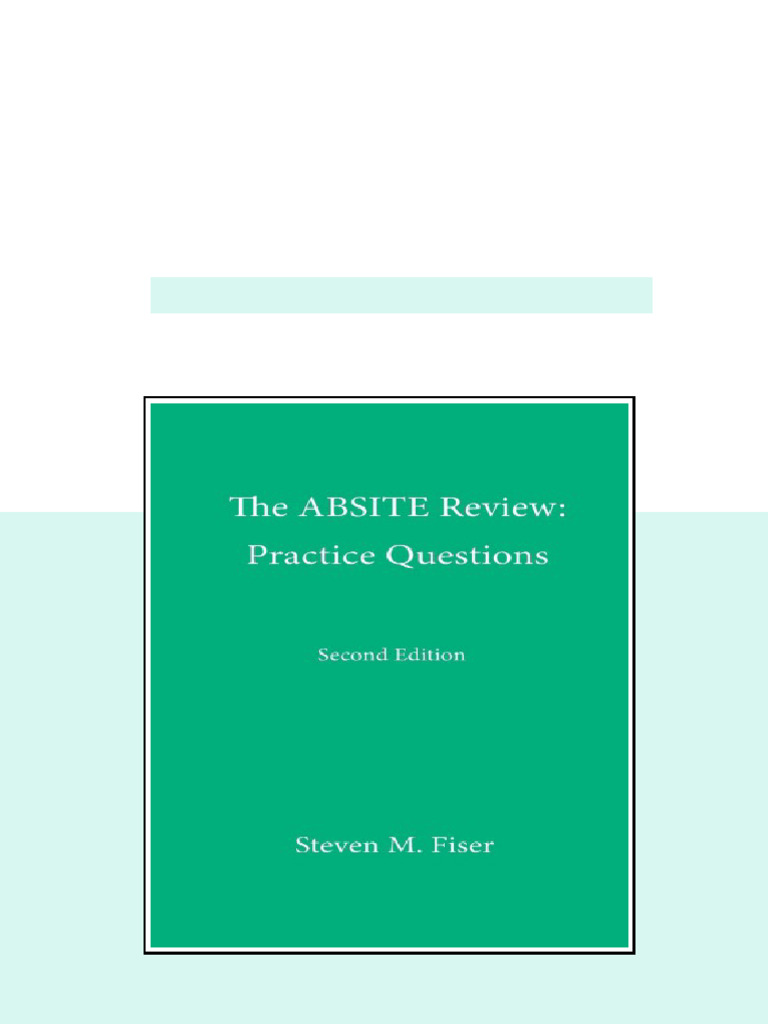 The ABSITE Review Practice Questions 2nd Edition Edition Steven M ...