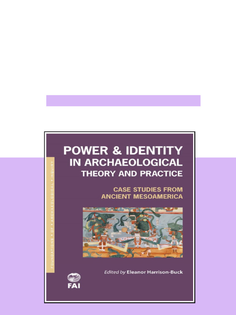 Power and Identity in Archaeological Theory and Practice Case Studies ...