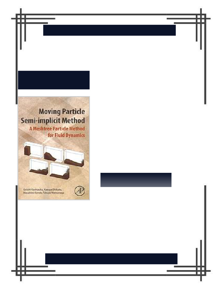 Moving particle semi-implicit method: a meshfree particle method for ...