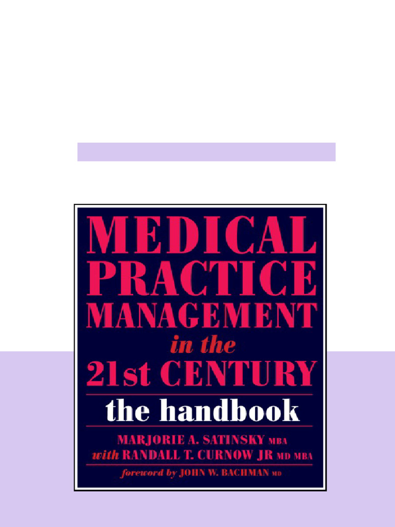 Medical Practice Management In The 21st Century The Handbook Satinsky ...