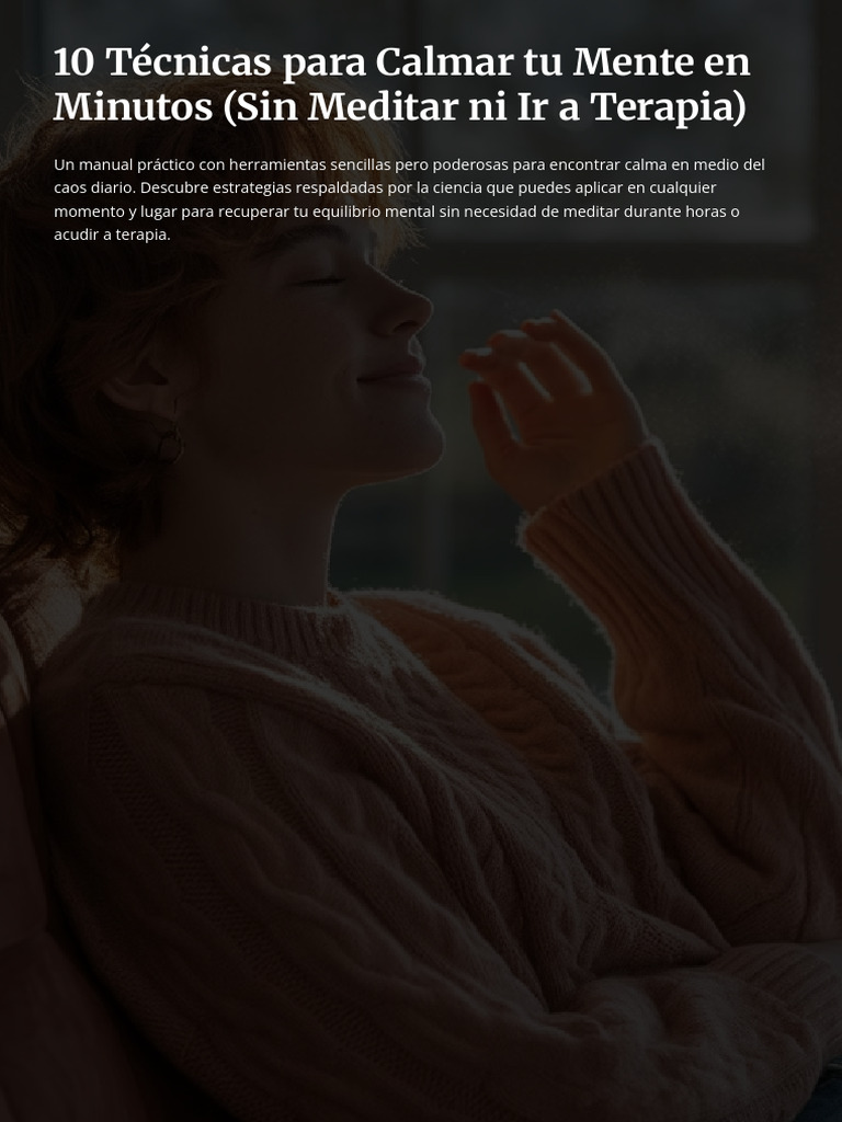 10 Tecnicas para Calmar Tu Mente en Minutos Sin Meditar Ni Ir A Terapia ...