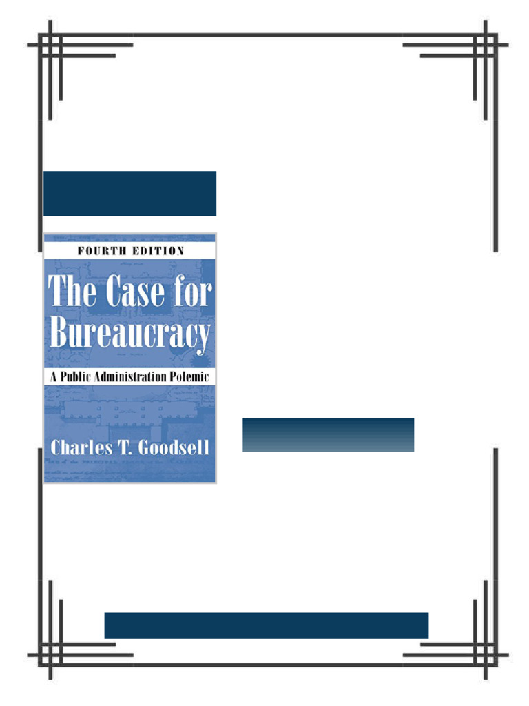 The Case for Bureaucracy A Public Administration Polemic 4th Edition ...