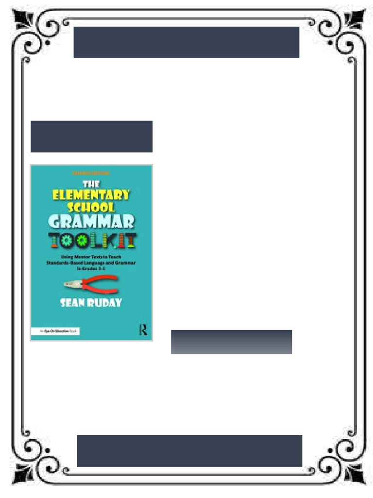 The Elementary School Grammar Toolkit Using Mentor Texts to Teach ...
