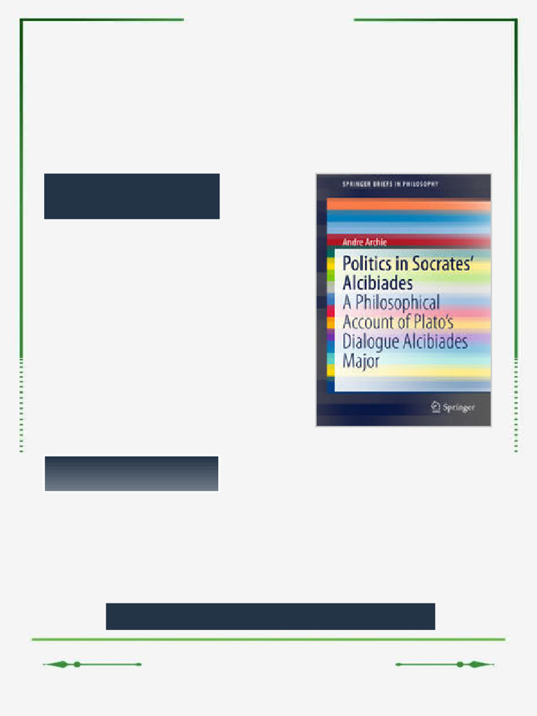 Politics in Socrates' Alcibiades: A Philosophical Account of Plato’s ...