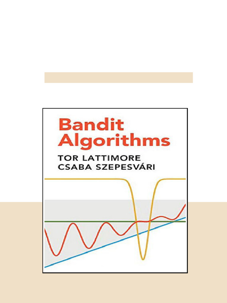 Bandit Algorithms Tor Lattimore Csaba Szepesvri Complete Edition | PDF ...