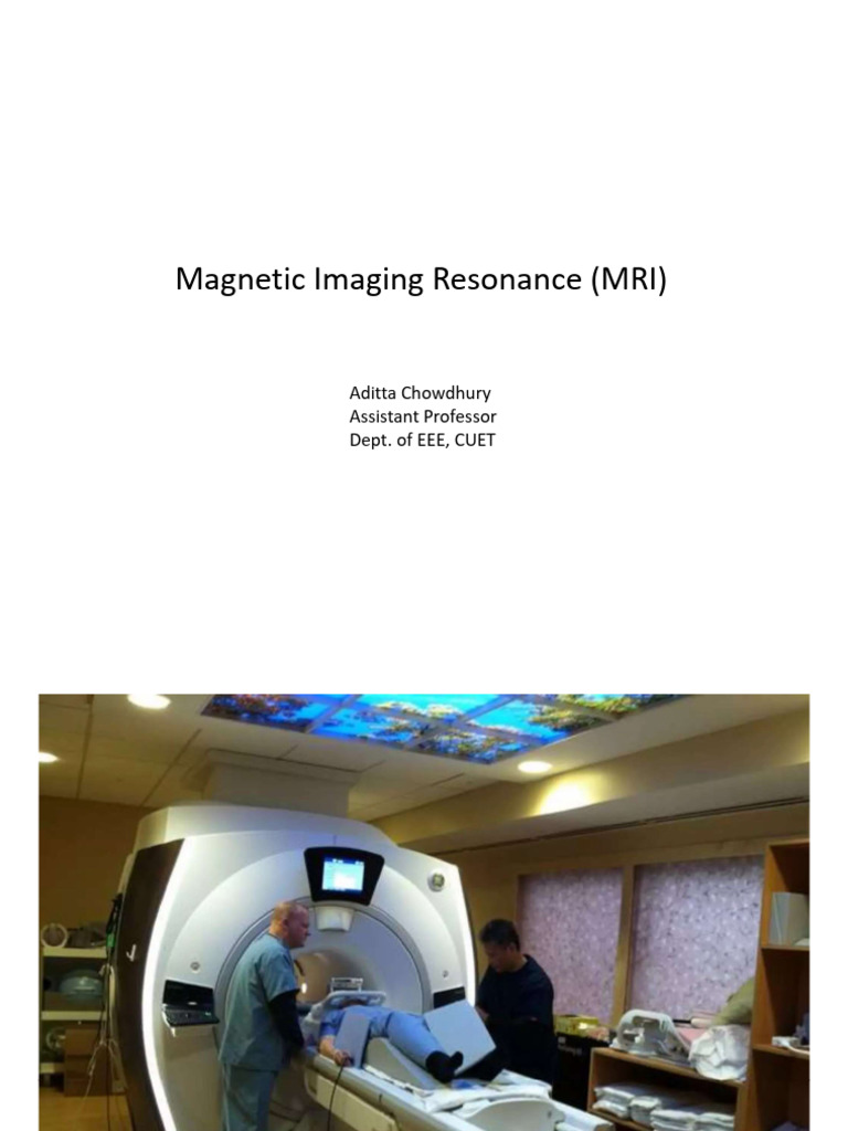 Magnetic Imaging Resonance (MRI) : Aditta Chowdhury Assistant Professor ...