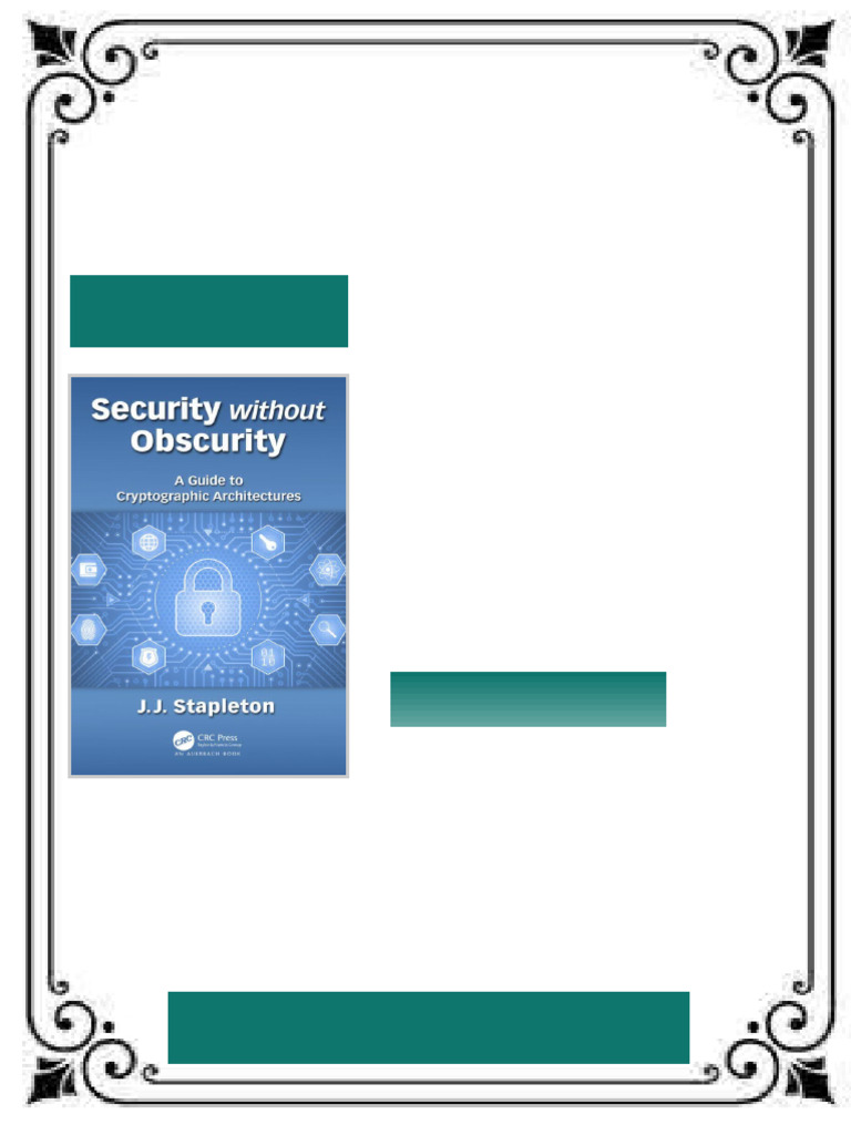 Security Without Obscurity A Guide To Cryptographic Architectures First  Edition Jeff Stapleton Ebook Instant PDF Access | PDF | Public Key  Cryptography | Key (Cryptography)