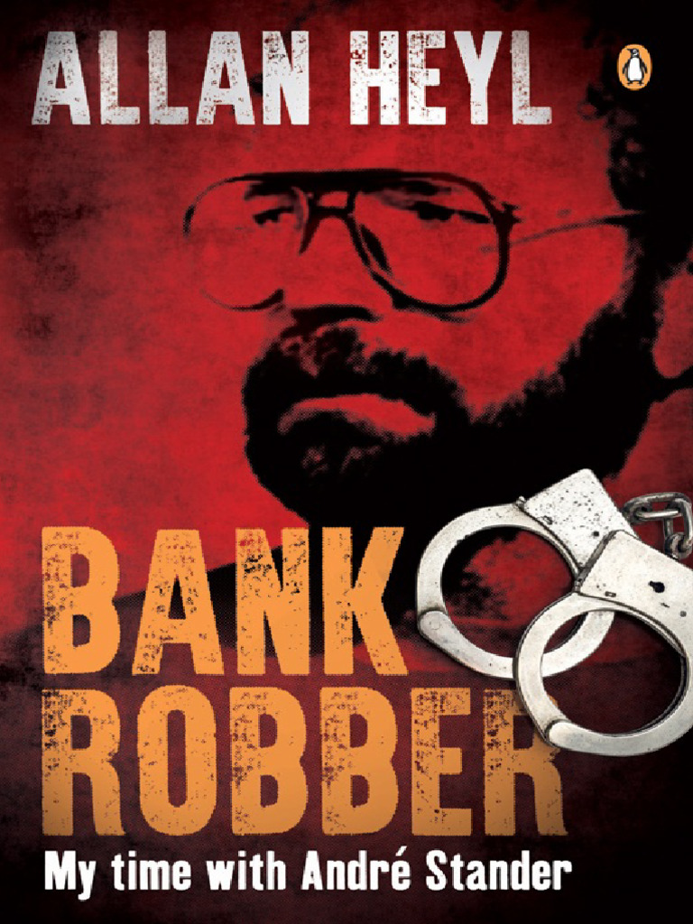 Bank Robber My Time With Andre Stander 9781776092901 9781776092895 ...