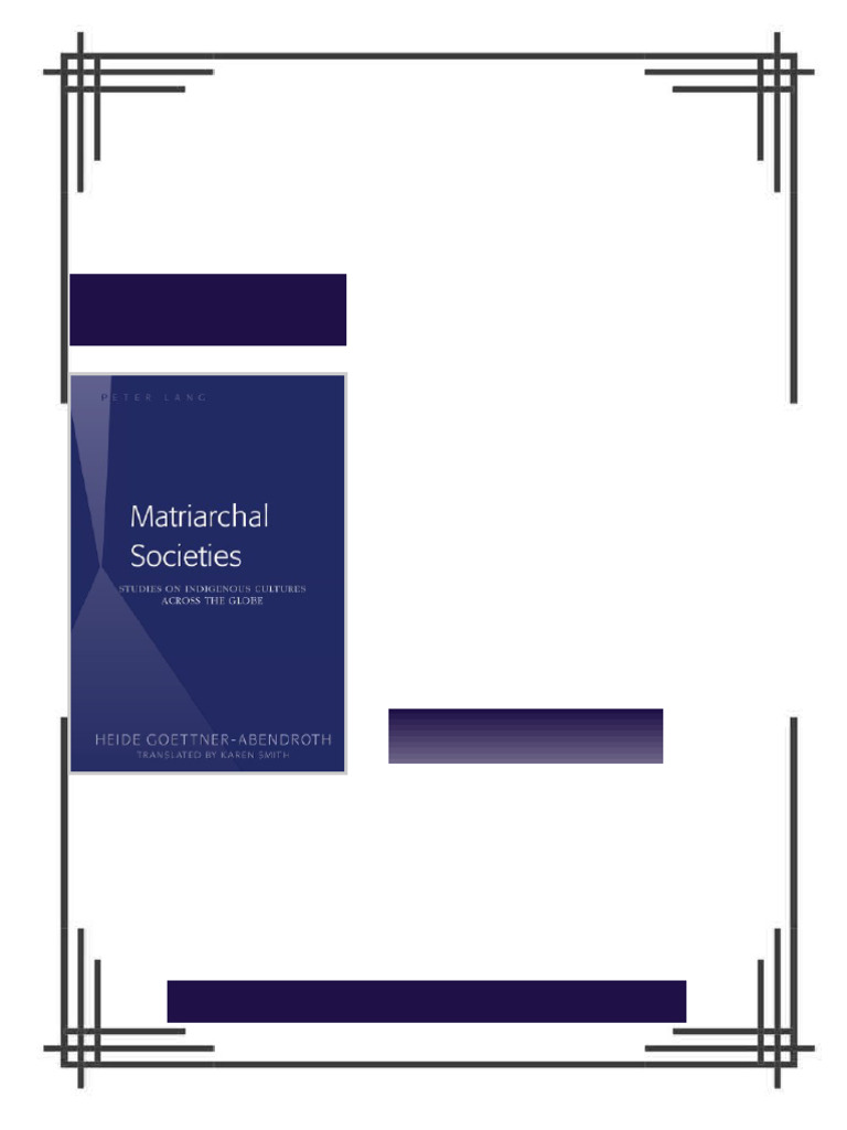 Matriarchal Societies Studies on Indigenous Cultures Across the Globe ...