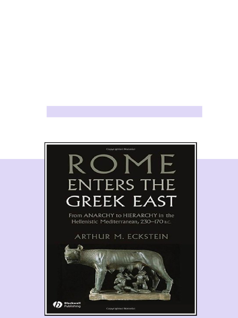 (Ebook) Rome Enters the Greek East: From Anarchy to Hierarchy in the ...
