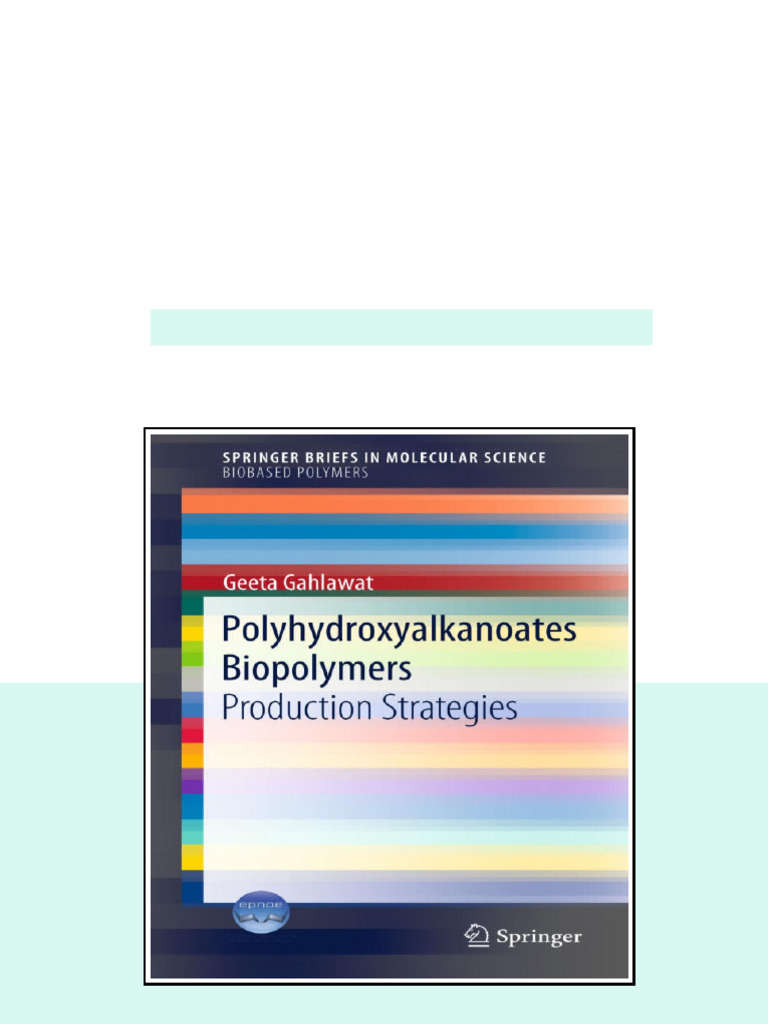 Polyhydroxyalkanoates Biopolymers Production Strategies 1st Ed 2019 ...