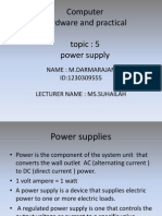 Computer Hardware and Practical Topic: 5 Power Supply: Name: M.Darmarajan ID:1230309555 Lecturer Name: Ms - Suhailah