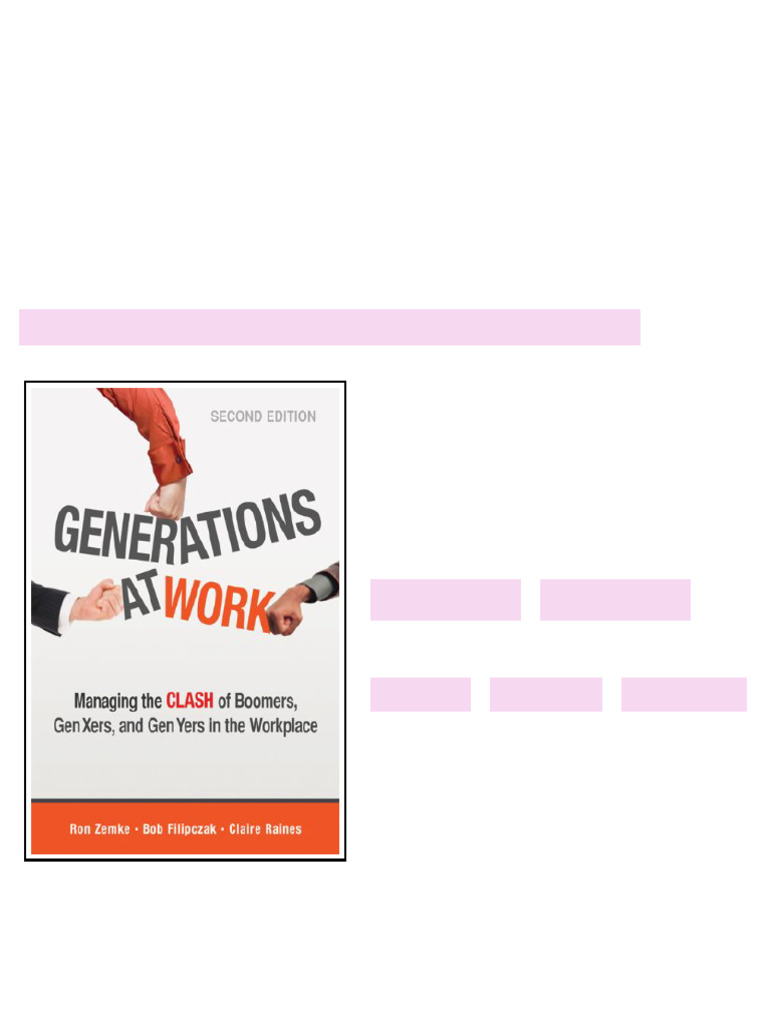 Generations at Work Managing the Clash of Boomers Gen Xers and Gen Yers ...