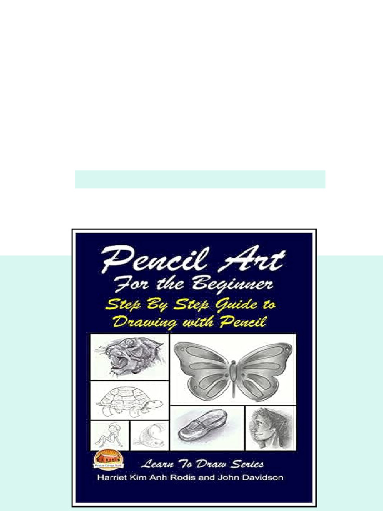 (Ebook) Pencil Art for the Beginner: Step by Step Guide to Drawing with ...