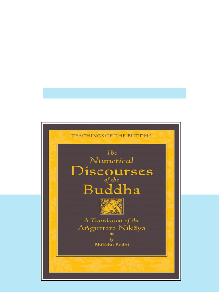 The Numerical Discourses Of The Buddha A Translation Of The Aguttara ...