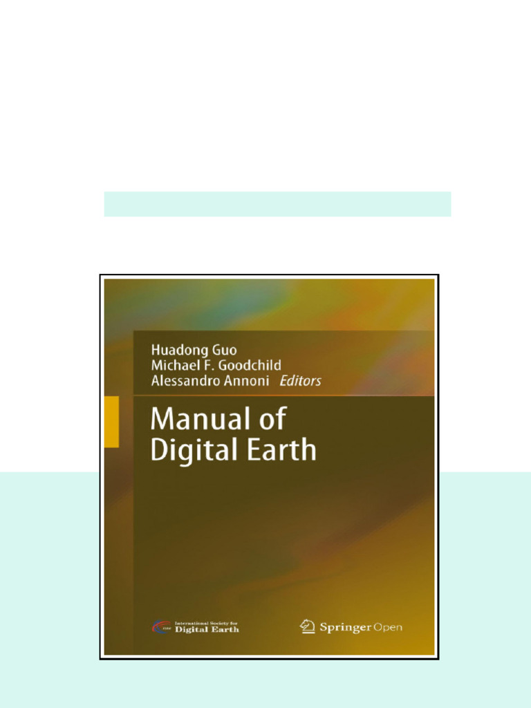 Manual of Digital Earth 1st Ed 2020 Huadong Guo Michael F Goodchild ...