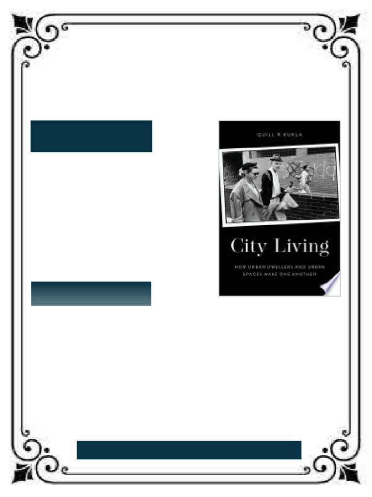City Living: How Urban Spaces and Urban Dwellers Make One Another Quill ...