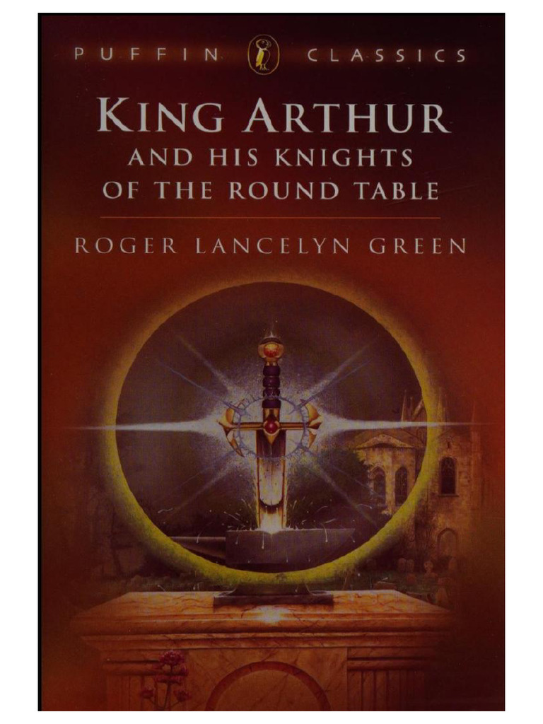 King Arthur and His Knights of The Round Table by Roger Lancelyn Green ...