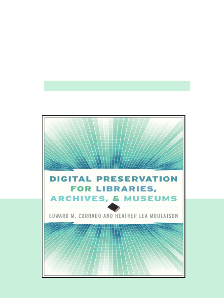Digital Preservation For Libraries Archives and Museums Moulaison Sandy ...