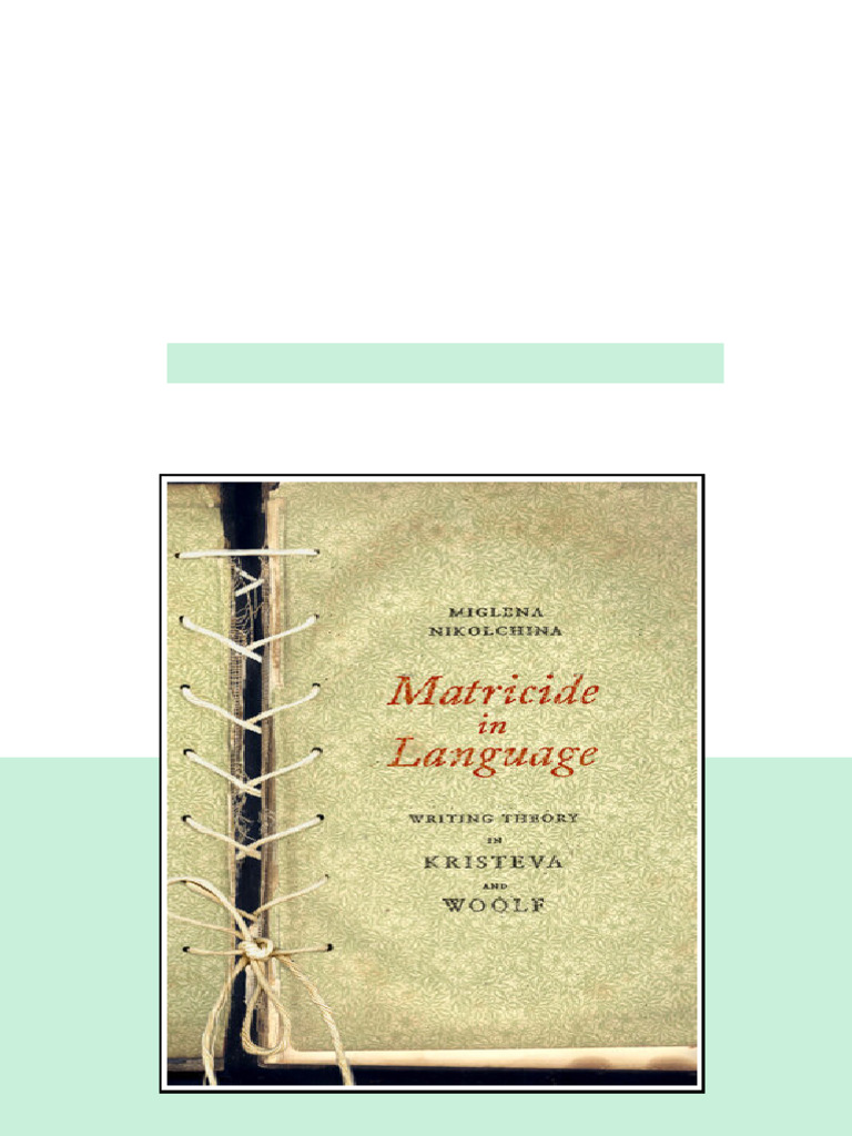 Matricide In Language Writing Theory In Kristeva And Woolf Miglena ...