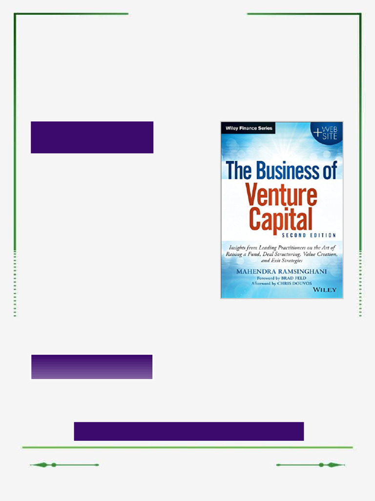 The Business of Venture Capital Insights from Leading Practitioners on the  Art of Raising a Fund Deal Structuring Value Creation and Exit Strategies  2nd Edition Mahendra Ramsinghani ebook full digital version |