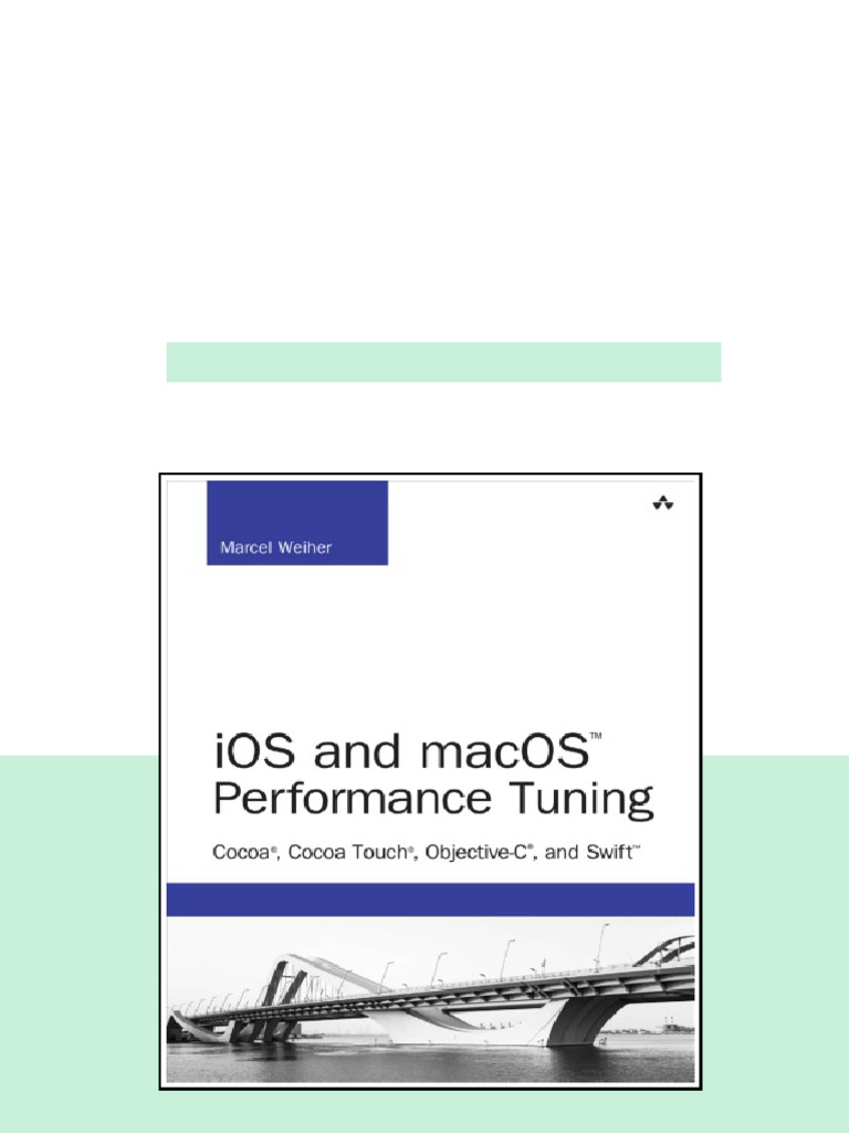 Ios And Macos Performance Tuning Cocoa Cocoa Touch Objectivec And Swift ...