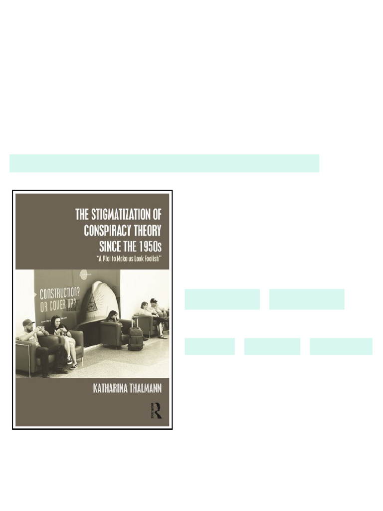 The Stigmatization of Conspiracy Theory since the 1950s A Plot to Make ...