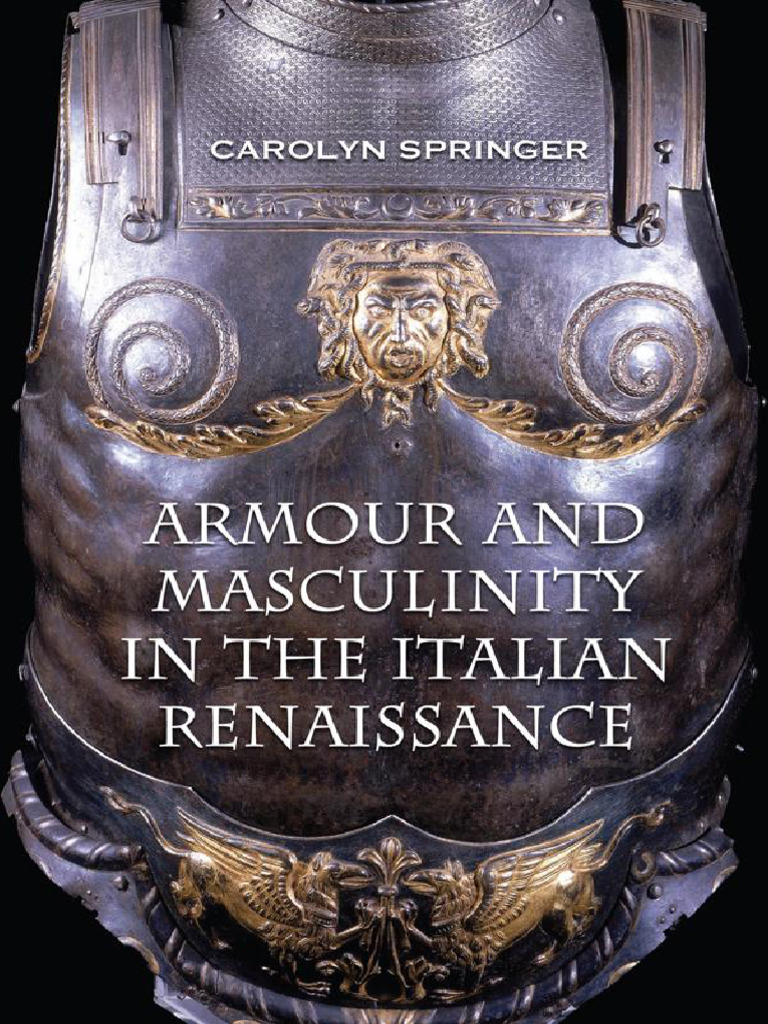 Armour and Masculinity in The Italian Renaissance Toronto Springer ...