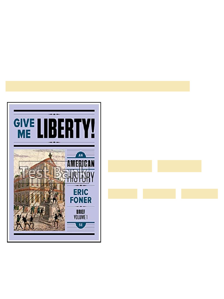 Give Me Liberty An American History Volume 1 5th Edition Foner Test ...