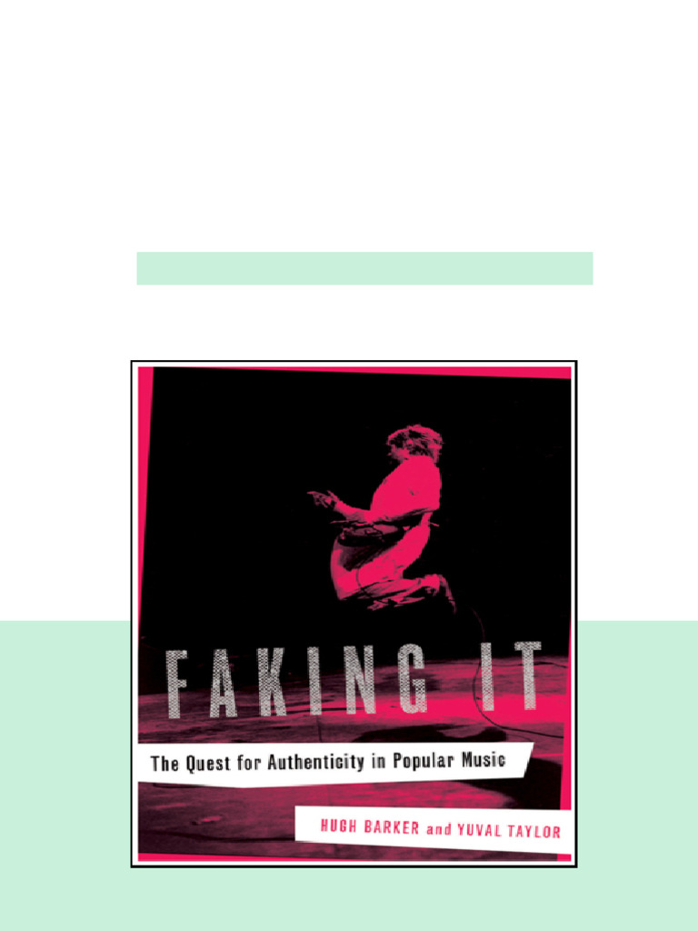 Faking It The Quest For Authenticity In Popular Music Barker Complete ...