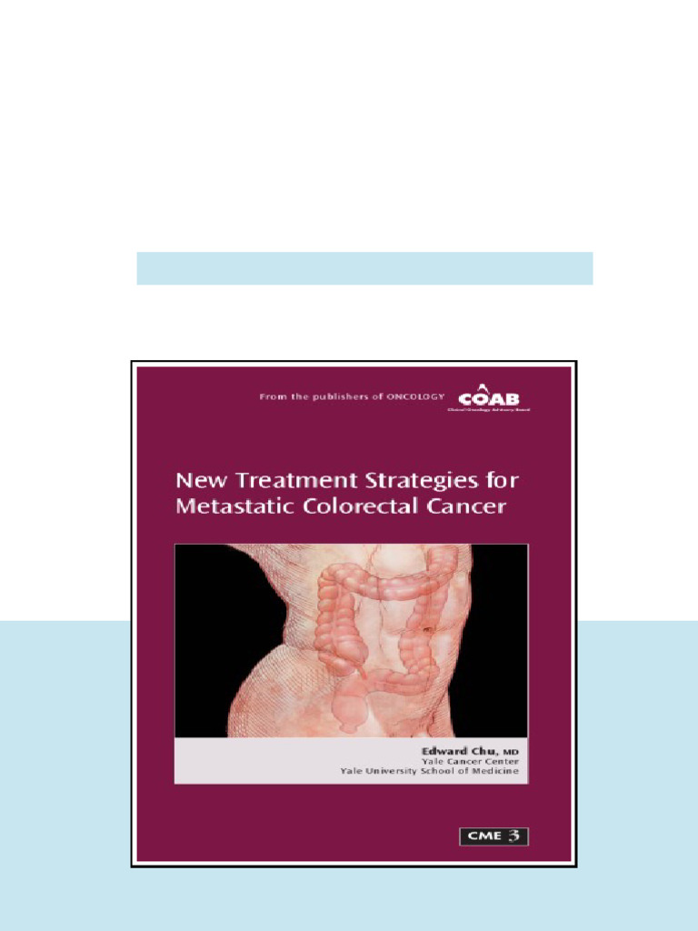 New Treatment Strategies For Metastatic Colorectal Cancer Edward Chu ...