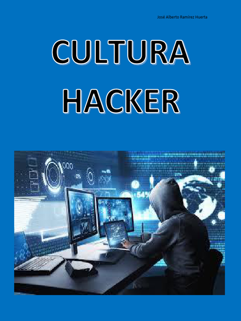CULTURA HACKER y como prevenir el hackeó | PDF | Hacker de seguridad ...