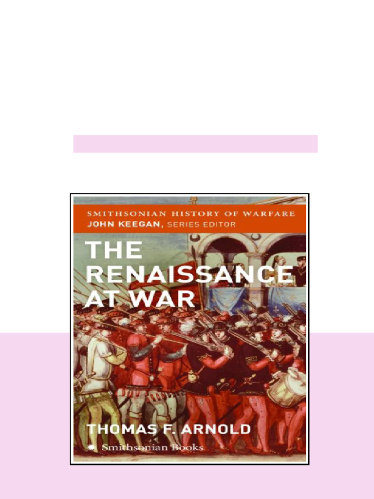 The Renaissance At War Smithsonian History Of Warfare Thomas Arnold ...