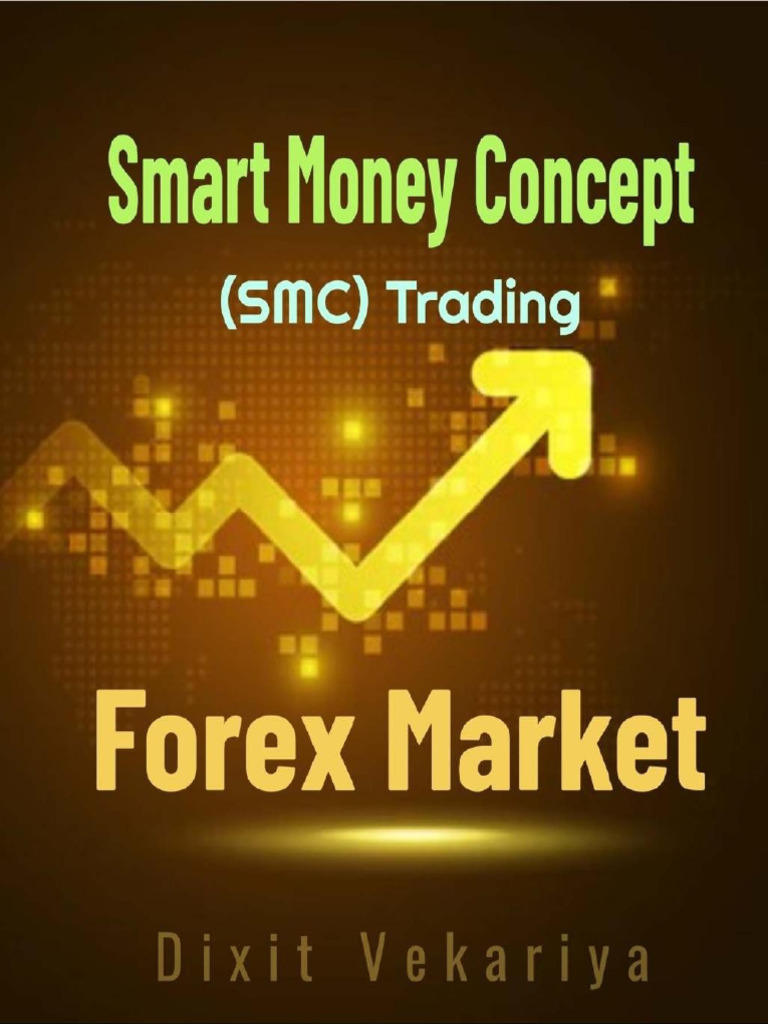 Smart Money Concept (SMC) Trading Forex Market (Dixit) (Z-Library) | PDF