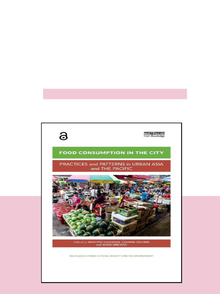 Food Consumption In The City Practices And Patterns In Urban Asia And ...