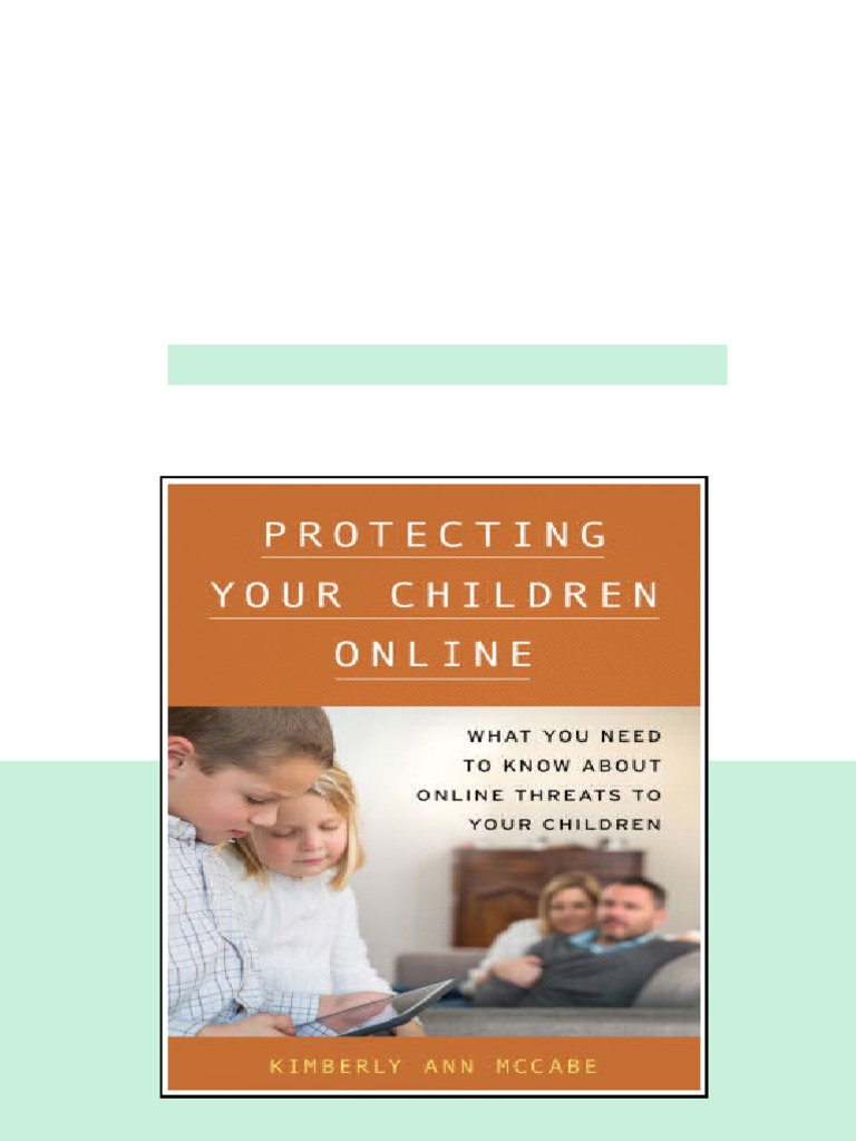 Protecting Your Children Online What You Need To Know About Online ...