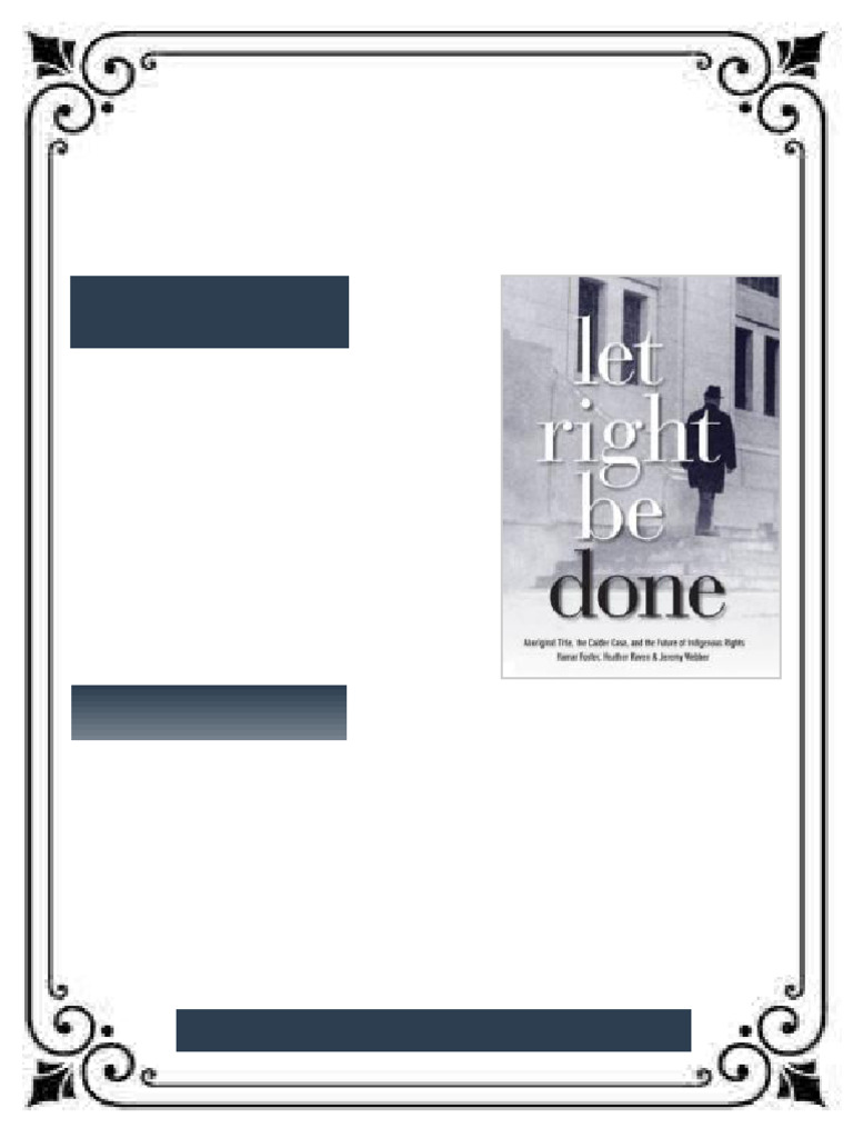 Let Right Be Done Aboriginal Title the Calder Case and the Future of ...