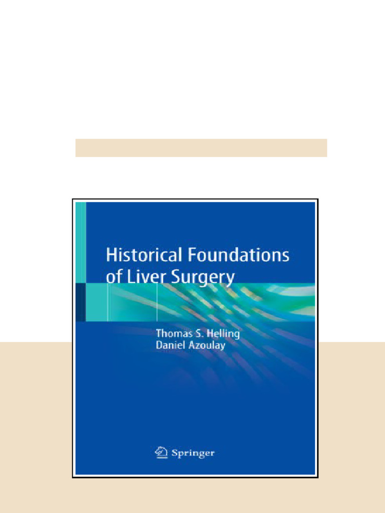 Historical Foundations Of Liver Surgery 1st Ed Thomas S Helling updated ...