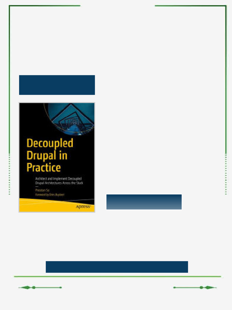 Decoupled Drupal in Practice Architect and Implement Decoupled Drupal ...