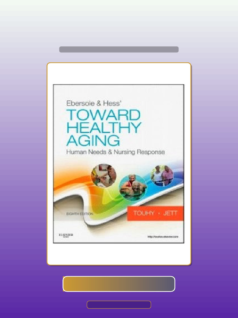 Test Bank For Ebersole and Hess Toward Healthy Aging 8th Edition Theris ...