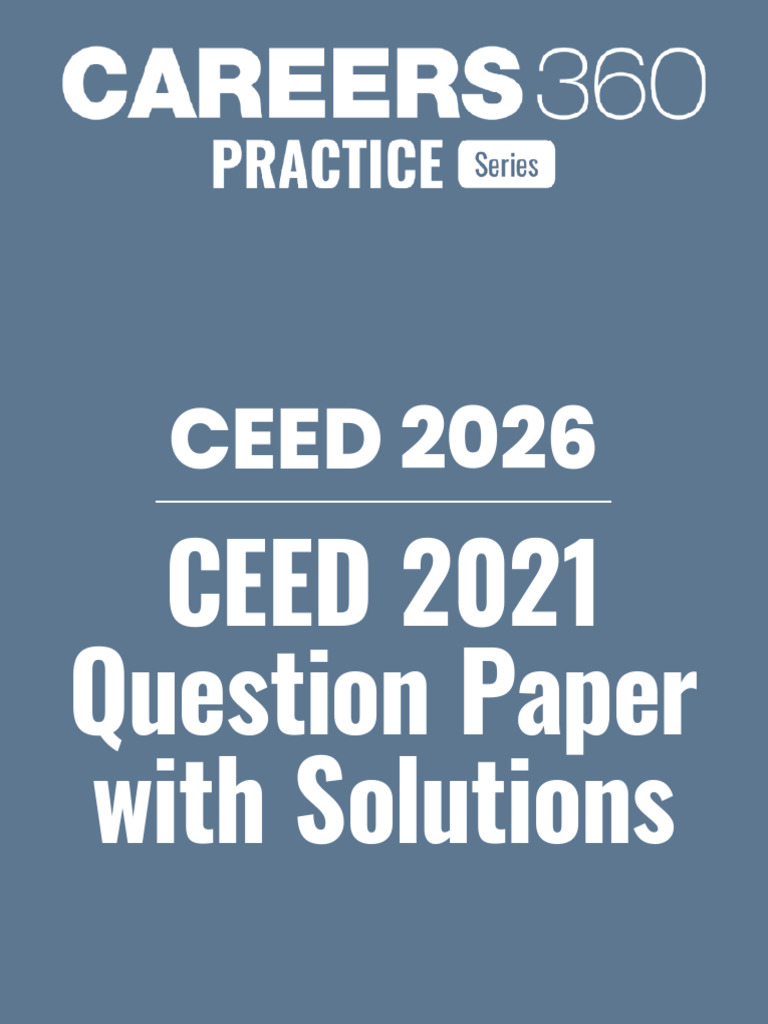 CEED 2021 Official Question Paper With Solutions - 1764918848984 | PDF ...