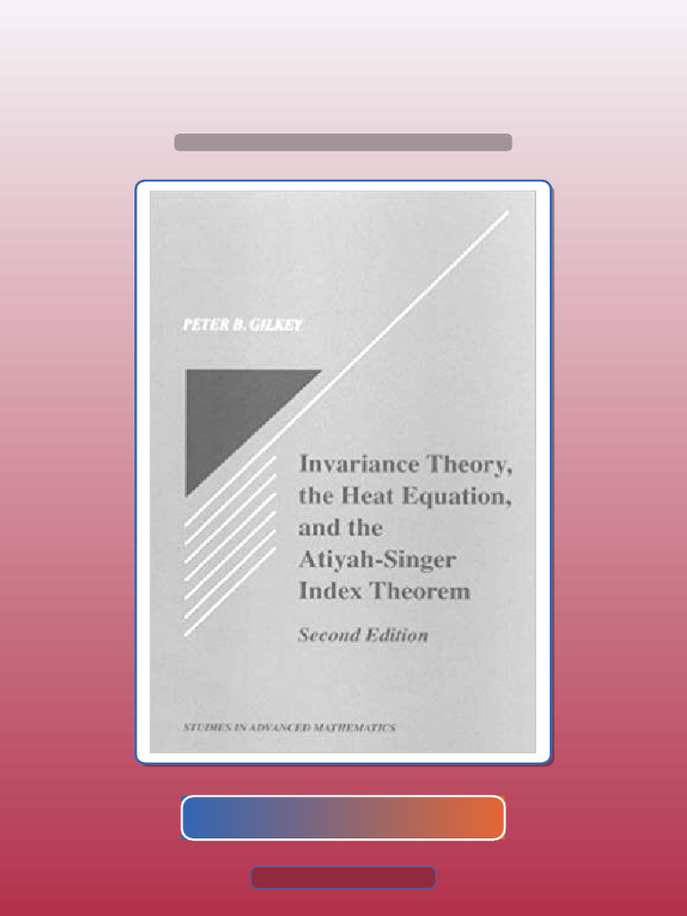Test Bank for Invariance Theory the Heat Equation and the AtiyahSinger ...