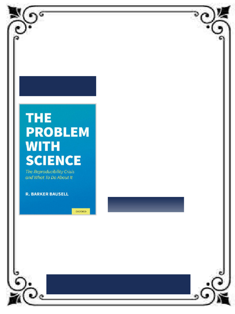 The Problem with Science: The Reproducibility Crisis and What to do ...