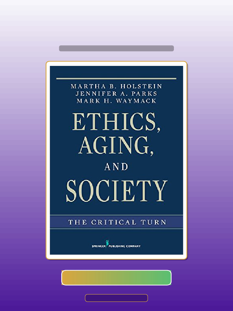 Test Bank for Ethics Aging and Society the Critical Turn | PDF | Science