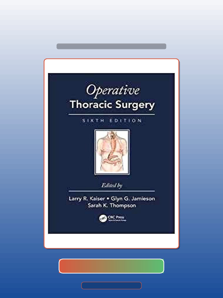 Test Bank for Operative Thoracic Surgery 6th Edition by Larry R Kaiser ...