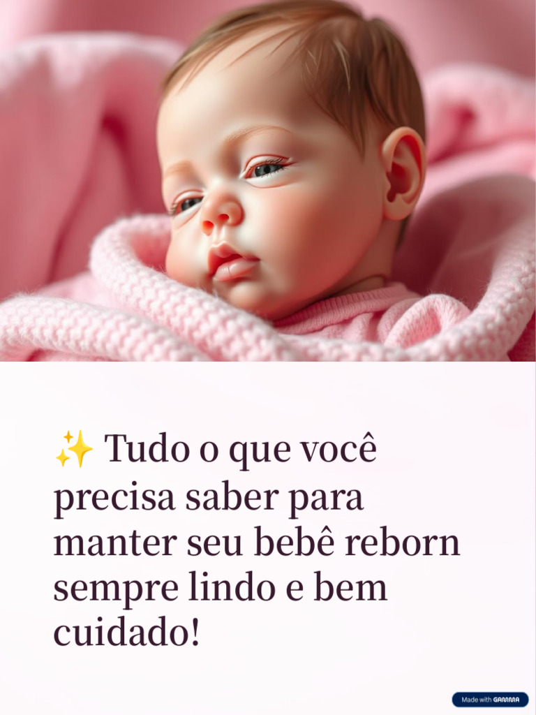 Tudo o Que Voce Precisa Saber Para Manter Seu Bebe Reborn Sempre Lindo ...