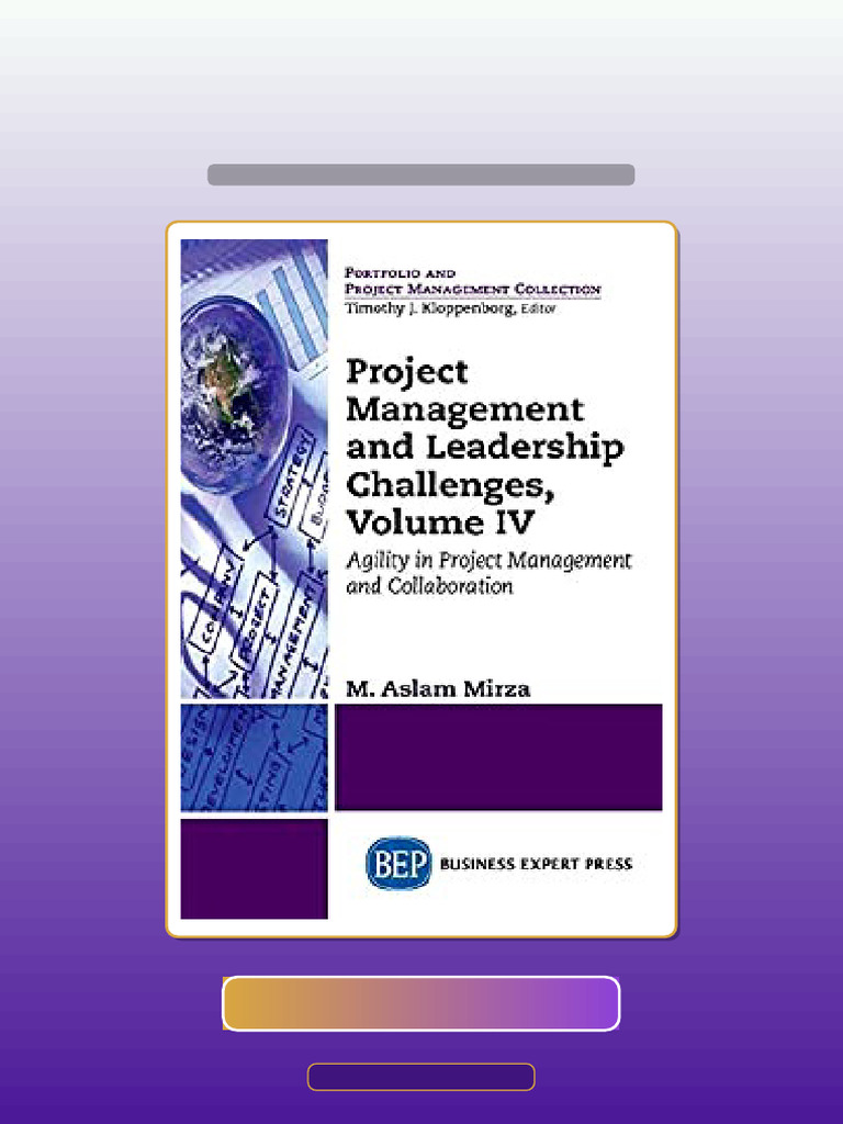 Project Management and Leadership Challenges Volume IV by M Aslam Mirza ...
