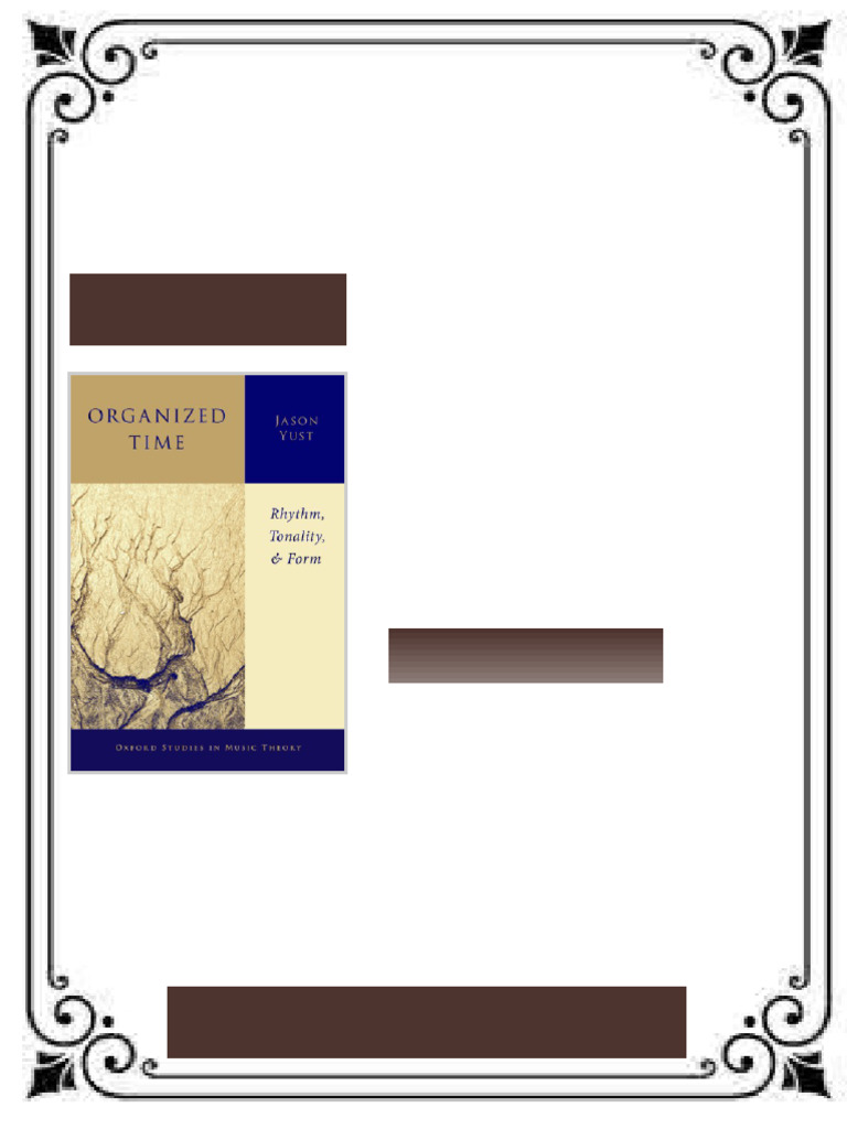 Organized Time: Rhythm, Tonality, and Form Jason Yust full digital ...