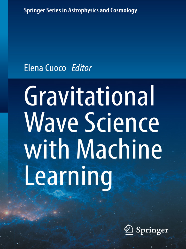 Machine Learning in Gravitational Wave Science | PDF | Ligo | Receiver ...