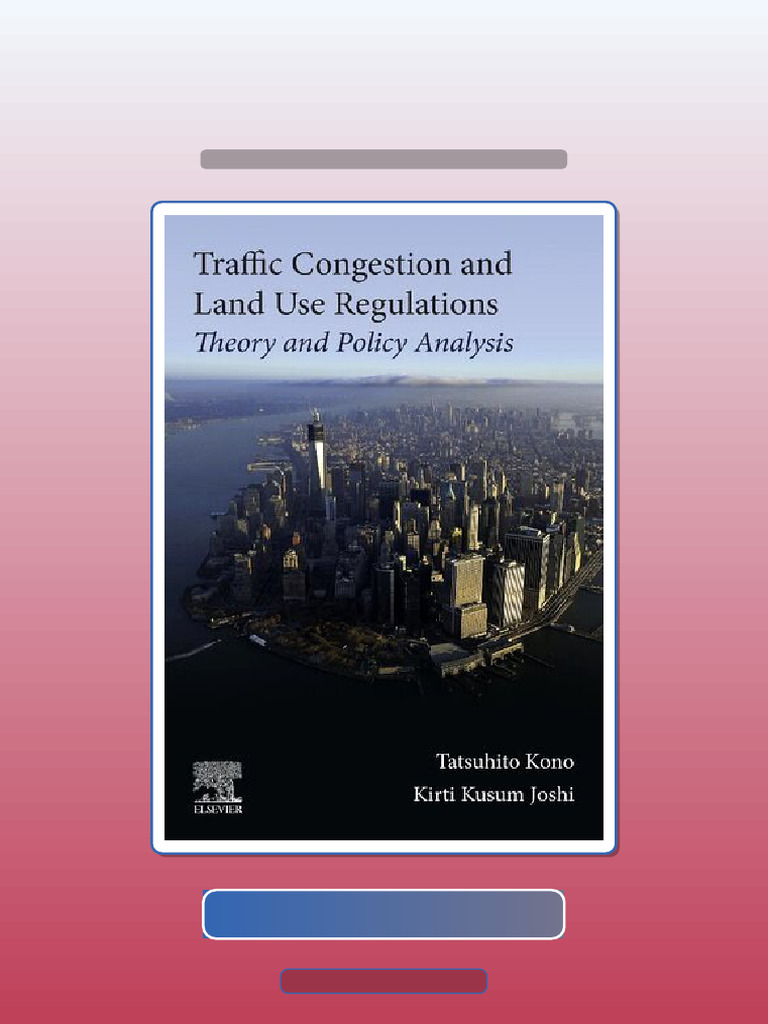 Traffic Congestion and Land Use Regulations Theory and Policy Analysis ...